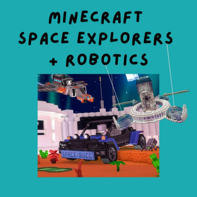 2026 07/06 - Minecraft: Space Explorers + Robotics